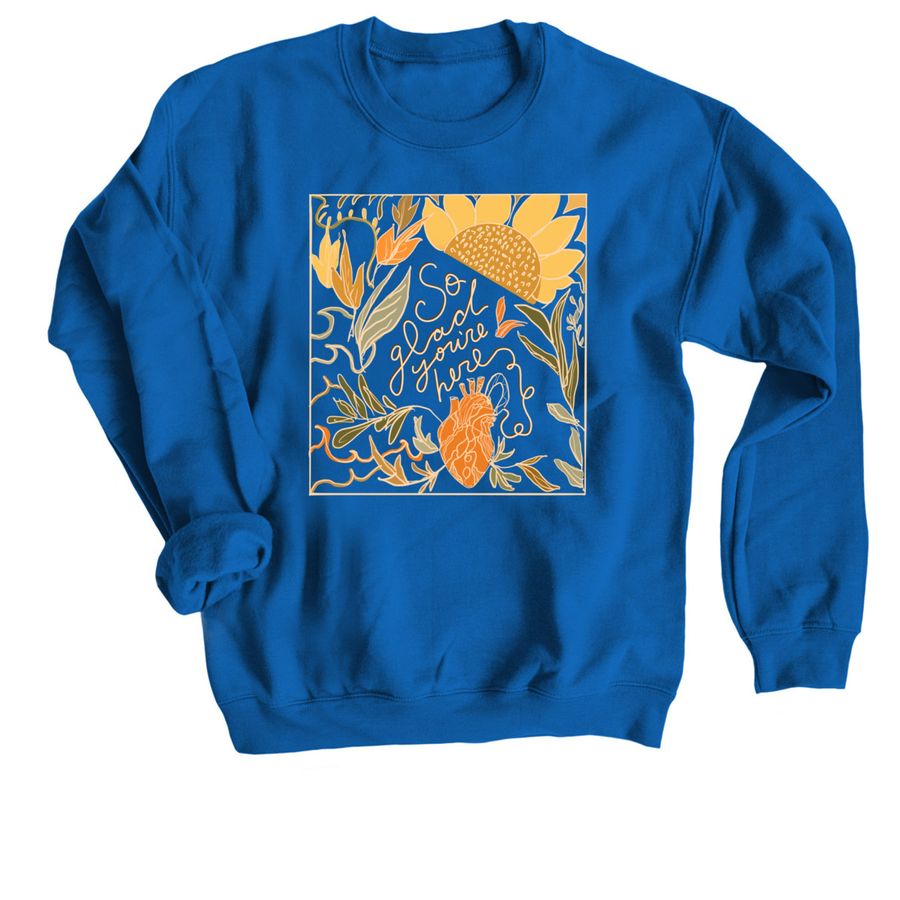 So glad you are here crewneck 2