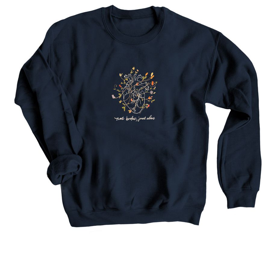 Not Broken Just Alive Crewneck