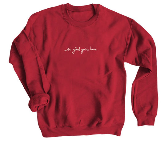 So glad you are here crewneck